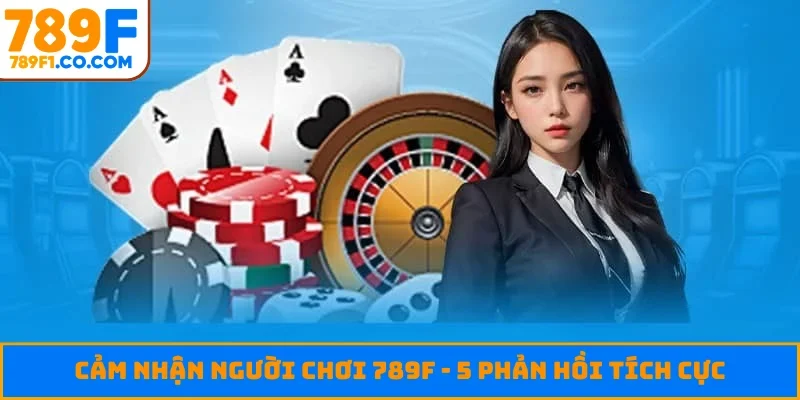 Cảm nhận người chơi 789F