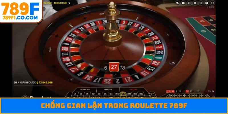 Chống gian lận trong roulette 789F