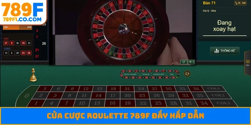 Cửa cược roulette 789F đầy hấp dẫn